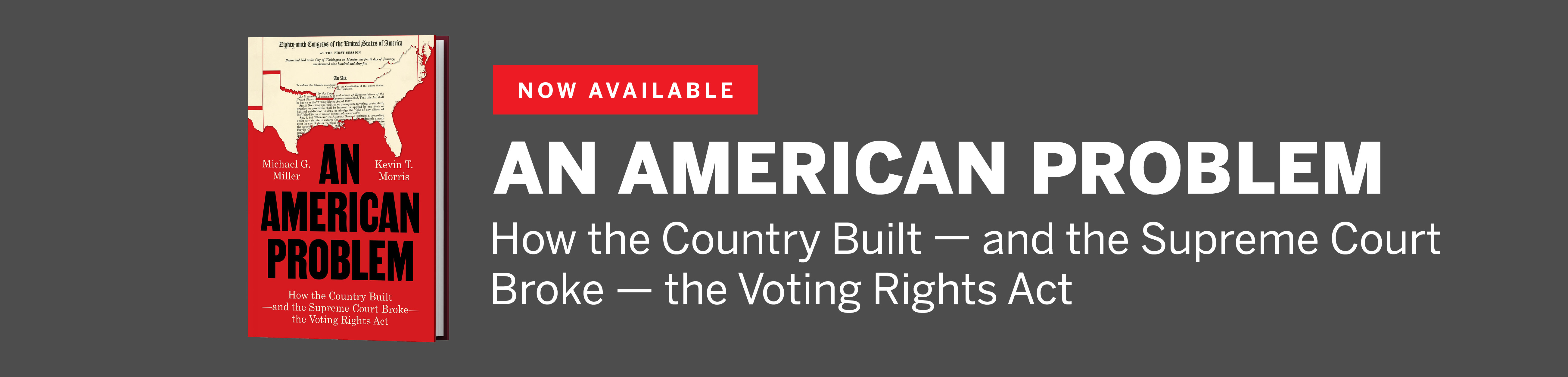 An American Problem: How the Country Built — and the Supreme Court Broke — the Voting Rights Act