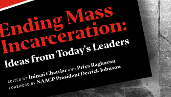 Ending Mass Incarceration: Ideas From Today's Leaders | Brennan Center ...