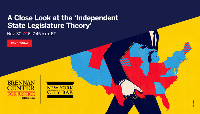 A Close Look At The ‘Independent State Legislature Theory’ | Brennan ...